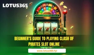 Read more about the article Beginner’s Guide to Playing Clash of Pirates Slot Online