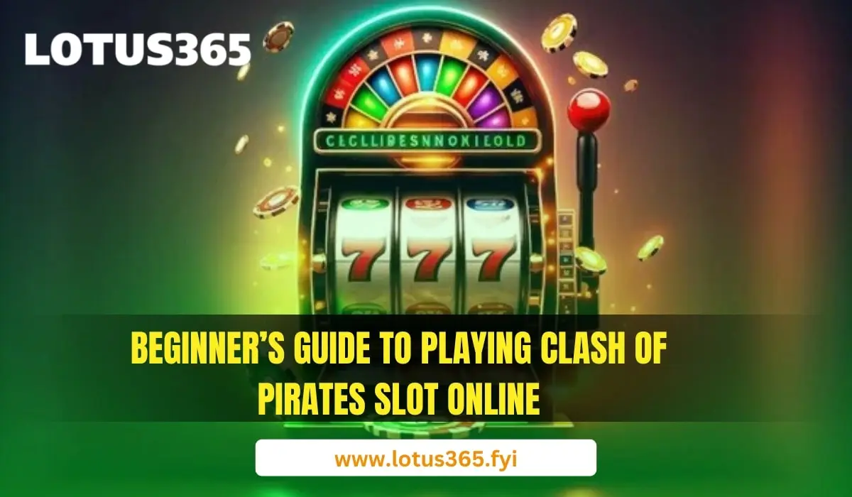 You are currently viewing Beginner’s Guide to Playing Clash of Pirates Slot Online